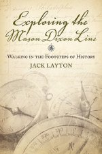 Exploring the Mason Dixon Line - Walking in the Footsteps of History