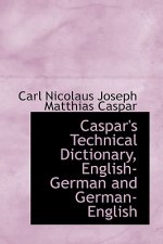 Caspar's Technical Dictionary, English German and German English