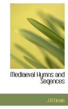 Mediaeval Hymns and Seqences