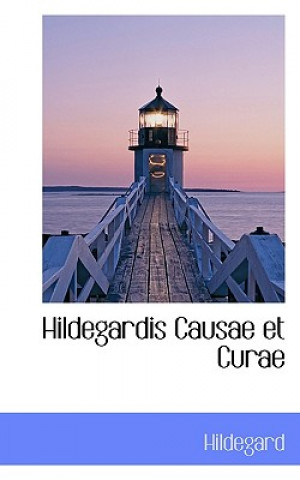 Hildegardis Causae et Curae