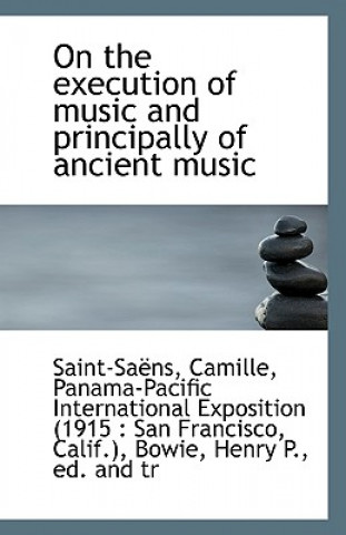 On the Execution of Music and Principally of Ancient Music