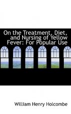 On the Treatment, Diet, and Nursing of Yellow Fever