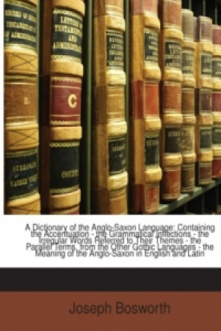 Dictionary of the Anglo-Saxon Language