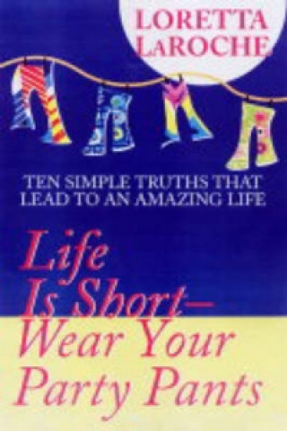 Life Is Short - Wear Your Party Pants