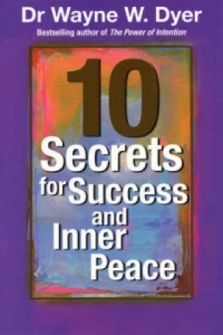 10 Secrets for Success and Inner Peace