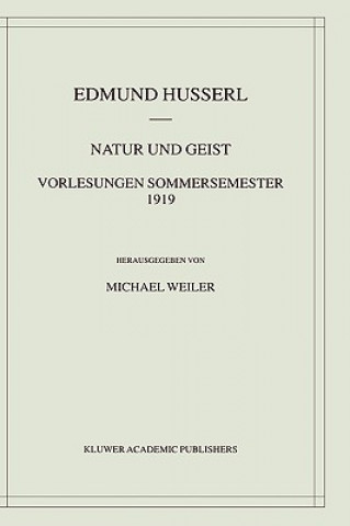 Natur Und Geist. Vorlesungen Sommersemester 1919