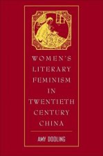 Women's Literary Feminism in Twentieth-Century China