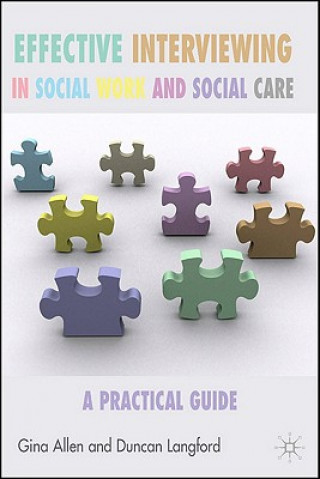 Effective Interviewing in Social Work and Social Care