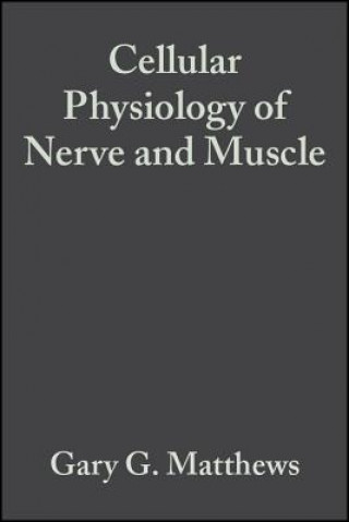 Cellular Physiology of Nerve and Muscle 4e