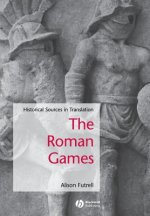 Roman Games - Historical Sources in Translation