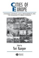 Cities of Europe - Changing Contexts, Local Arrangements, and the Challenge to Urban Cohesion