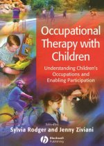 Occupational Therapy with Children - Understanding Children's Occupations and Enabling Participation