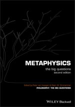 Metaphysics - The Big Questions 2e