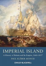 Imperial Island - A History of Britain and Its Empire 1660-1837