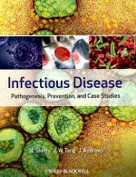 Infectious Disease - Pathogenesis, Prevention and Case Studies
