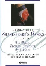 Companion to Shakespeare's Works - The Poems, Problem Comedies, Late Plays Volume IV