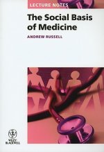 Lecture Notes - The Social Basis of Medicine