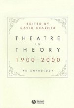 Theatre in Theory 1900-2000 - An Anthology
