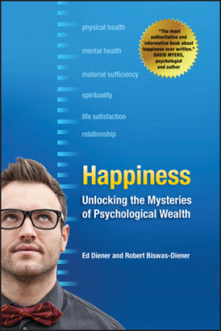 Happiness - Unlocking the Mysteries of Psychological Wealth
