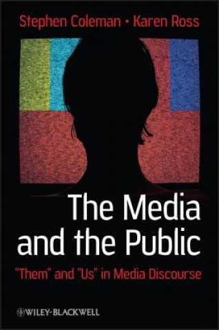 Media and the Public - Them and Us in Media Discourse