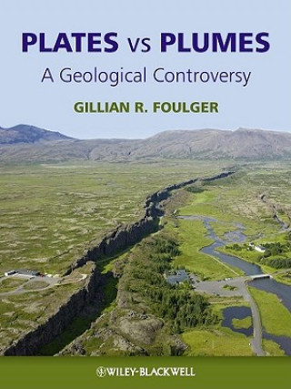 Plates vs Plumes - A Geological Controversy