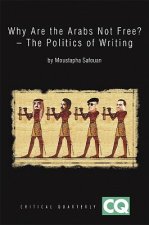 Why Are the Arabs Not Free? - The Politics of Writing