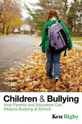 Children and Bullying - How Parents and Educators Can Reduce Bullying at School