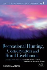 Recreational Hunting Conservation and Rural Livelihoods - Science and Practice