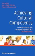 Achieving Cultural Competency - A case-based approach to training health professionals