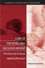 Care of the Dying and Deceased Patient  - A Practical Guide for Nurses