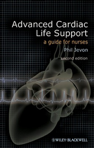 Advanced Cardiac Life Support - A Guide for Nurses 2e