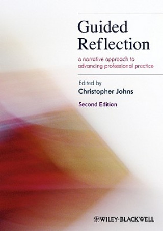 Guided Reflection - A Narrative Approach to Advancing Professional Practice 2e