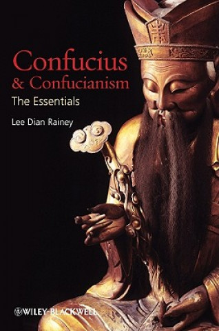 Confucius and Confuncianism - The Essentials