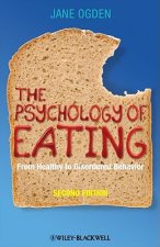 Psychology of Eating - From Healthy To Disordered Behavior 2e