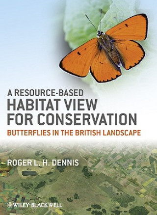 Resource-Based Habitat View for Conservation - Butterflies in the British Landscape