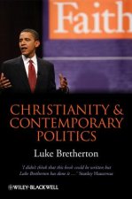 Christianity and Contemporary Politics - The Conditions and Possibilities of Faithful Witness