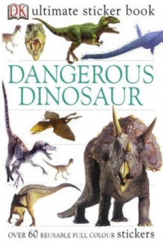 Dangerous Dinosaurs Ultimate Sticker Book