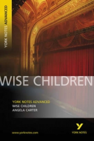 Wise Children: York Notes Advanced