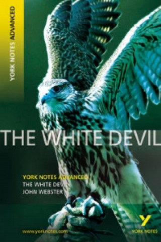 White Devil: York Notes Advanced