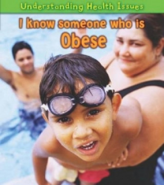 Understanding Health Issues: I Know Someone Who is Obese