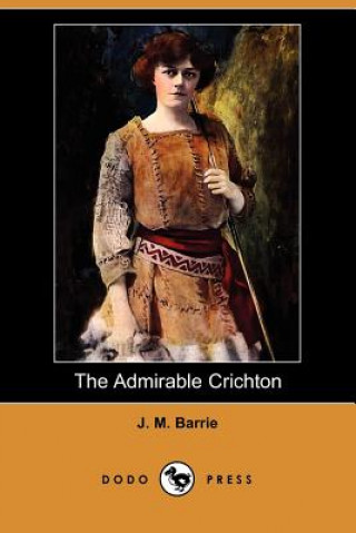 Admirable Crichton (Dodo Press)