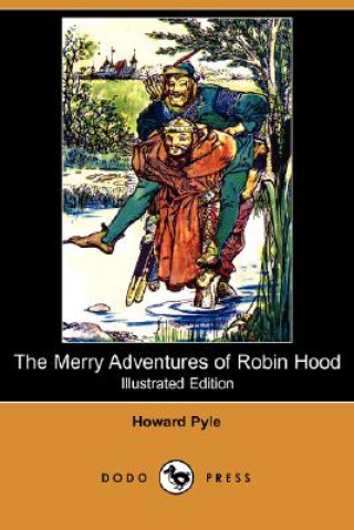 Merry Adventures of Robin Hood (Illustrated Edition) (Dodo Press)