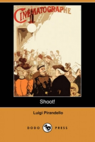 Shoot! The Notebooks of Serafino Gubbio, Cinematograph Operator (Dodo Press)