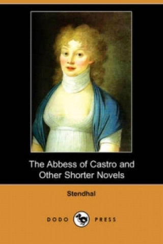 Abbess of Castro and Other Shorter Novels (Dodo Press)