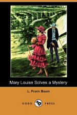 Mary Louise Solves a Mystery (Dodo Press)