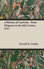 History Of Cynicism - From Diogenes To The 6th Century A.D.