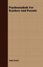 Psychoanalysis For Teachers And Parents