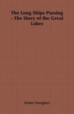 Long Ships Passing - The Story of the Great Lakes