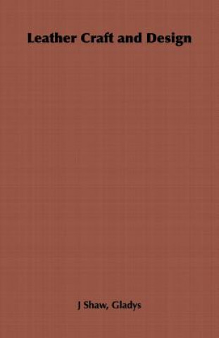Leather Craft and Design (Gladys,J Shaw)(Brožovaná)