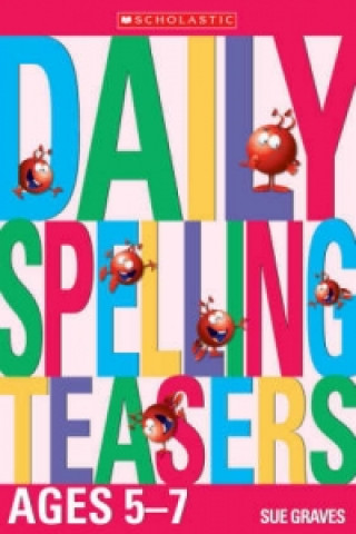Daily Spelling Teasers Ages 5-7
